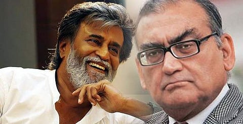 രജനികാന്തിന്റെ തലയില്‍ ഒന്നുമില്ല: മാര്‍കണ്ഡേയ കട്ജു 