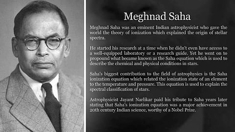 മേഘനാദ് സാഹ: വിവേചനങ്ങള്‍ക്കു നടുവില്‍ ആര്‍ജ്ജവത്തോടെ
