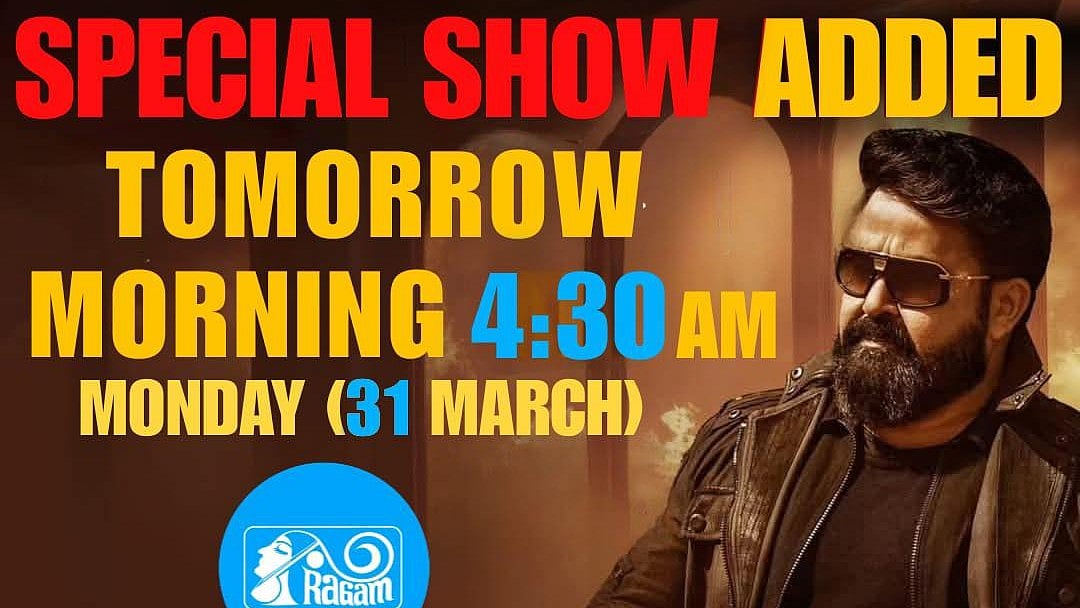 Empuraan Special Show: നാളെ പുലർച്ചെ 4:30 ന്; അഞ്ചാം ദിവസം 'എംപുരാൻ' സ്പെഷ്യൽ ഷോയുമായി രാ​ഗം തിയറ്റർ