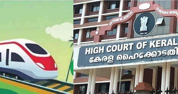 സര്‍വേ നടത്താതെ 955 ഹെക്ടര്‍ ഭൂമി വേണമെന്ന് എങ്ങനെ മനസിലായി? സില്‍വര്‍ ലൈനില്‍ സര്‍ക്കാരിനോട് ഹൈക്കോടതി 