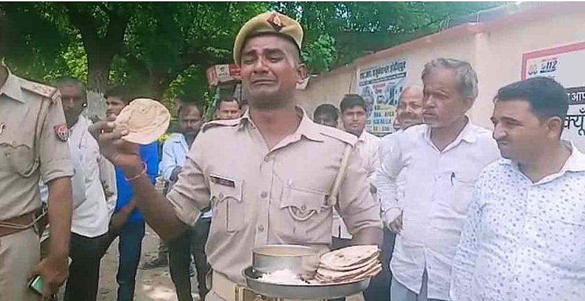 മൃഗങ്ങള്‍ പോലും കഴിക്കാത്ത ഭക്ഷണം; യുപിയില്‍ റോഡില്‍ കരഞ്ഞ പൊലീസുകാരന്‍ 600 കിലോമീറ്റര്‍ ദൂരത്തേക്ക് 'തെറിച്ചു'